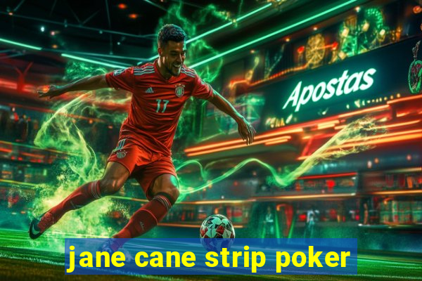 jane cane strip poker